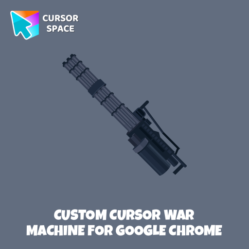 Custom Cursor War Machine For Google Chrome